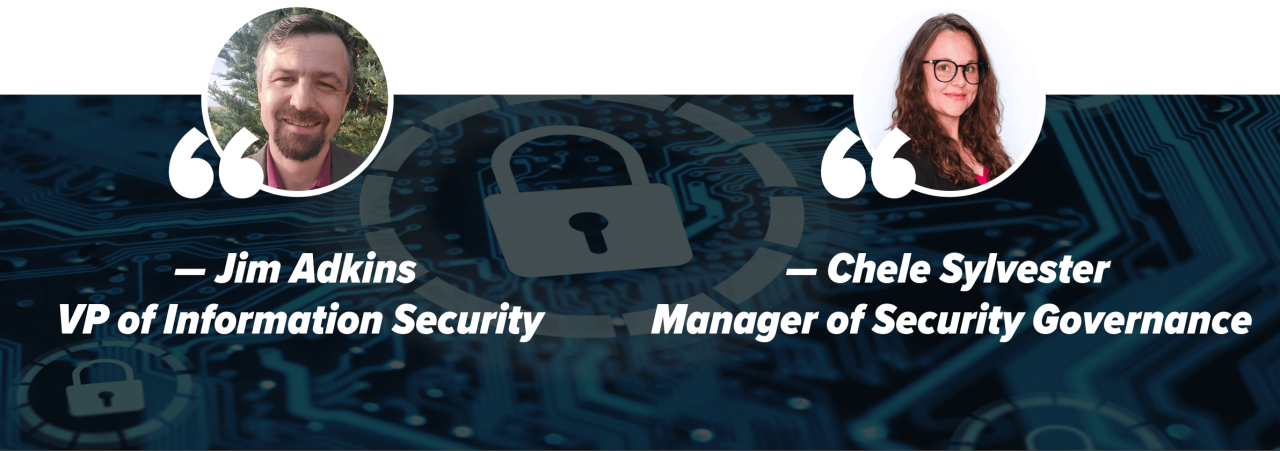 Jim Adkins, Vice President of Information Security and Chele Sylvester, Manager of Security Governance in front of a cybersecurity background.